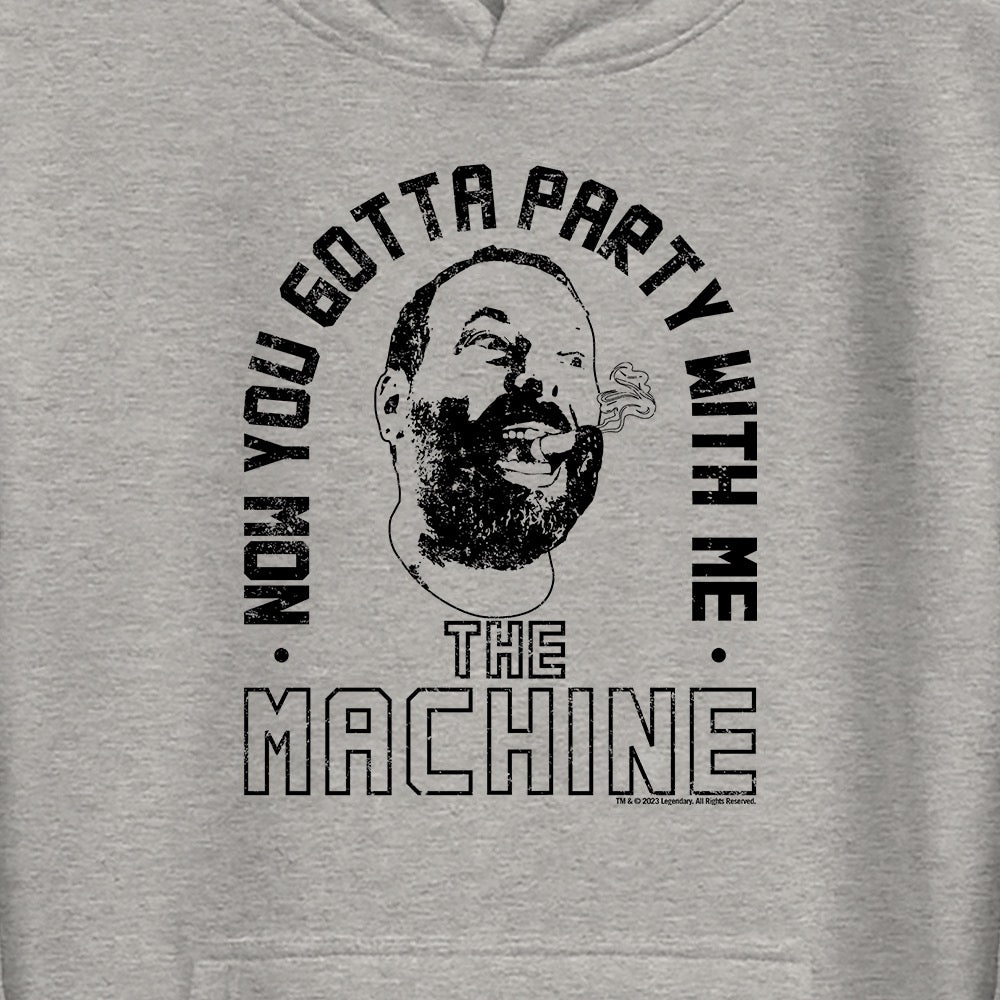 The Machine Now You Gotta Party With Me Fleece Hooded Sweatshirt